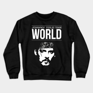 I told the world Crewneck Sweatshirt